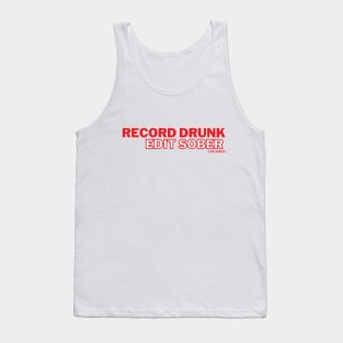 Record Drunk Edit Sober, Thank You Style Tank Top